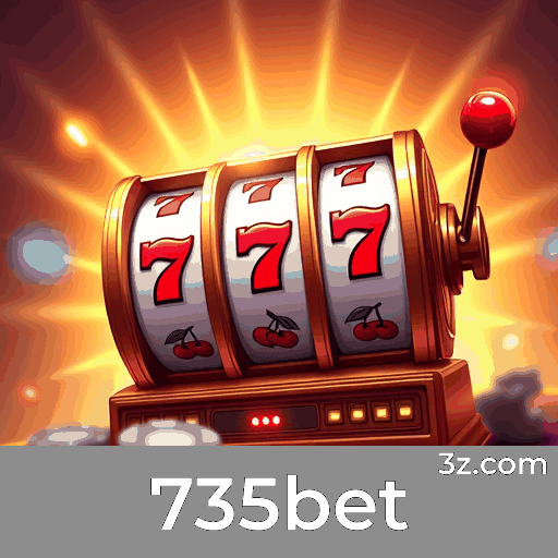 735bet: Plataforma de Apostas de Confiança e Diversão