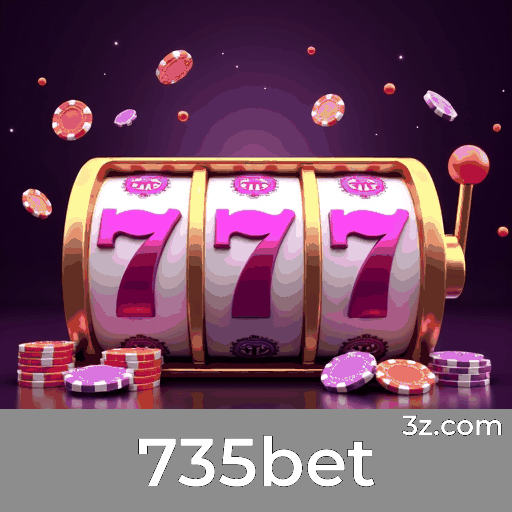 735bet: Plataforma de Apostas de Confiança e Diversão