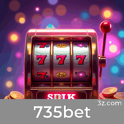 735bet: Plataforma de Apostas de Confiança e Diversão